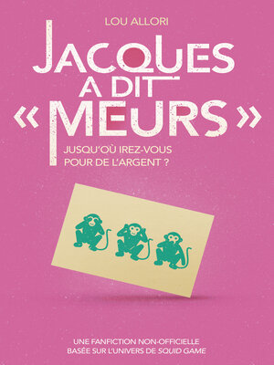 cover image of Jacques a dit "Meurs"--Une fanfiction non-officielle basée sur l'univers de Squid Game--Dès 16 ans